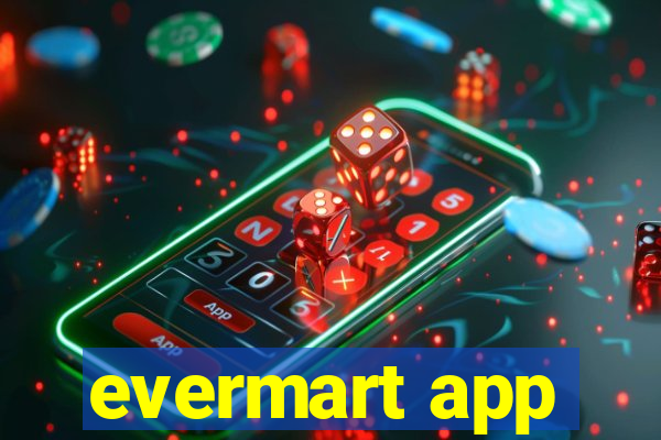 evermart app